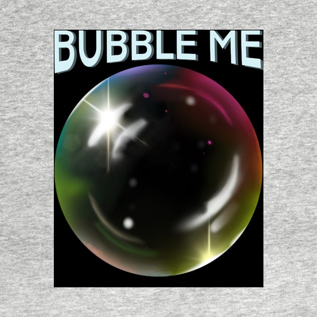 Bubble Me by Almanzart